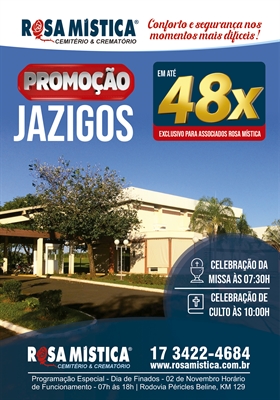 Para mais informações sobre as celebrações e as condições especiais para aquisição de jazigos, entre em contato pelo telefone: (17) 3422-4684 (Foto: Divulgação)