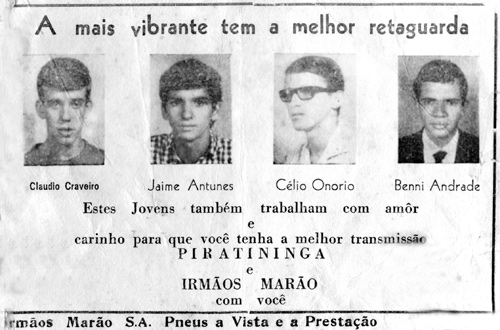 A equipe da Rádio Piratininga - A Rádio Piratininga de Votuporanga foi inaugurada no início dos anos 60 e lacrada pelo governo militar em 1974. A emissora pertencia a rede comandada pelo deputado Miguel Leuzi. Muitos talentos votuporanguenses foram revelados nos microfones da Rádio Piratininga. Neste recorte do jornal Oeste Paulista, a emissora apresenta a sua jovem equipe: Cláudio Craveiro (hoje na Rádio Cidade), Jaime Antunes (hoje Rádio Jornal de Nhandeara), Célio Honório (empresário na cidade) e Beni Andrade (hoje no rádio de Porto Velho-RO). 